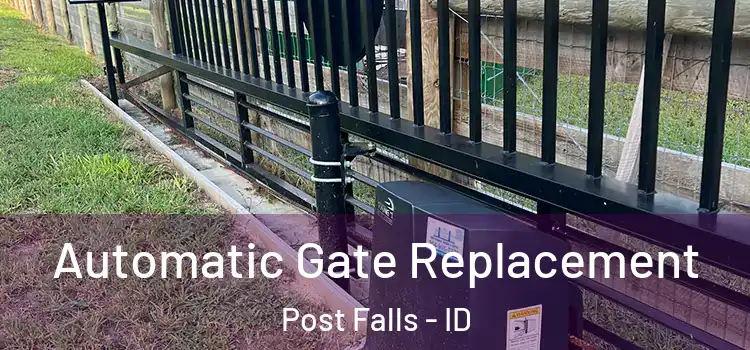 Automatic Gate Replacement Post Falls - ID