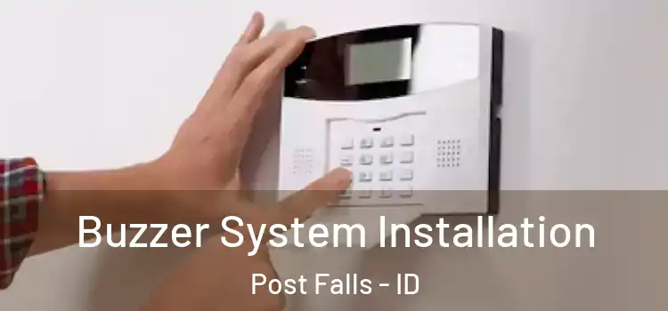  Buzzer System Installation Post Falls - ID