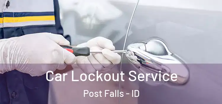  Car Lockout Service Post Falls - ID