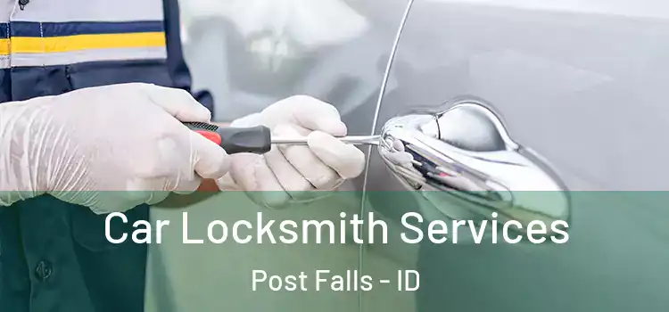 Car Locksmith Services Post Falls - ID