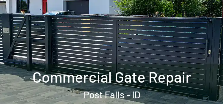 Commercial Gate Repair Post Falls - ID