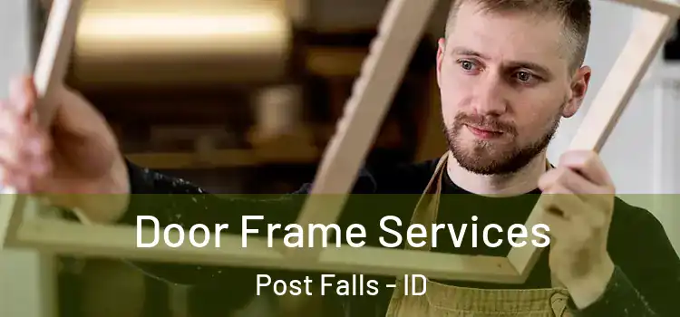 Door Frame Services Post Falls - ID