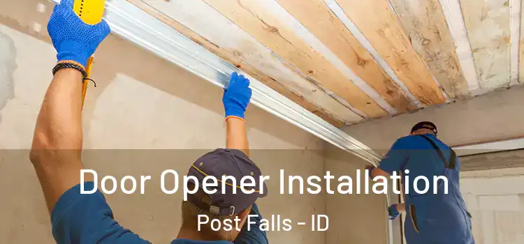  Door Opener Installation Post Falls - ID