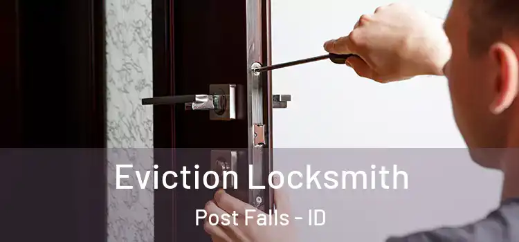 Eviction Locksmith Post Falls - ID