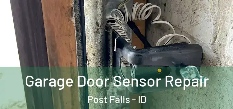 Garage Door Sensor Repair Post Falls - ID