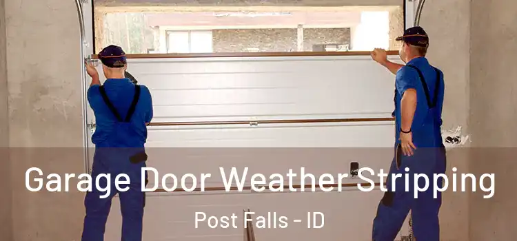  Garage Door Weather Stripping Post Falls - ID