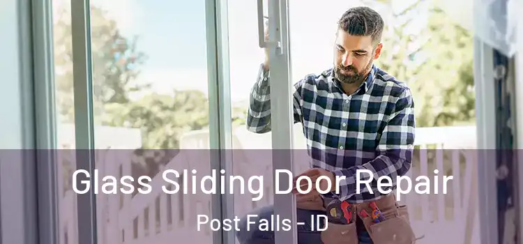 Glass Sliding Door Repair Post Falls - ID