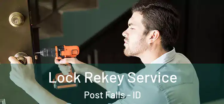  Lock Rekey Service Post Falls - ID