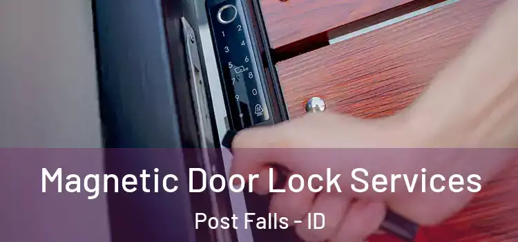  Magnetic Door Lock Services Post Falls - ID