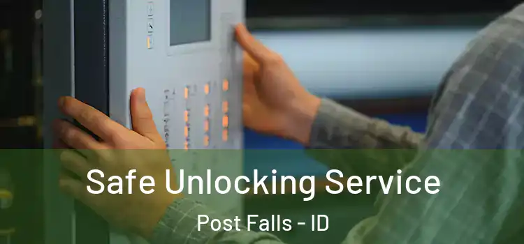 Safe Unlocking Service Post Falls - ID