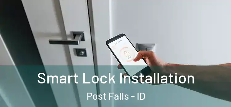 Smart Lock Installation Post Falls - ID