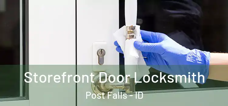 Storefront Door Locksmith Post Falls - ID